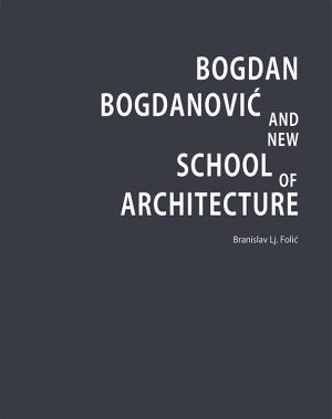 Bogdan Bogdanović and New School of Architecture